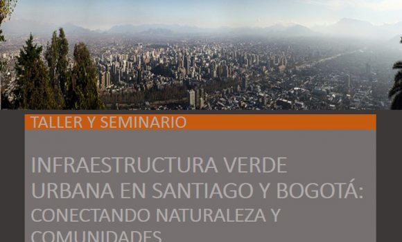 Seminario «Sistemas de Infraestructura Verde Urbana en Santiago y Bogotá»